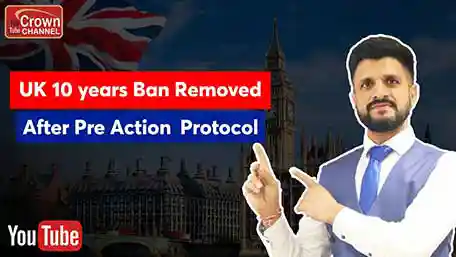 UK 10 years Ban | UK Visa Refused | UK Ban removed | UK visa expert | Pre Action Protocol